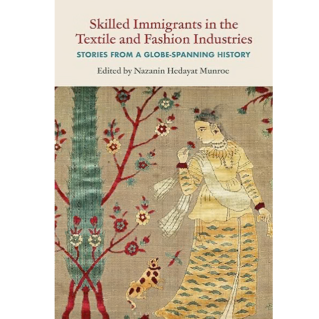 Skilled Immigrants in the Textile and Fashion Industries: Stories From a Globe-Spanning History